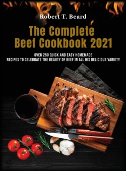 Complete Beef Cookbook 2021
