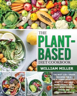 Plant-Based Diet Cookbook