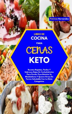 Libro de Cocina Para Cenas Keto(keto Dinners Cookbook)