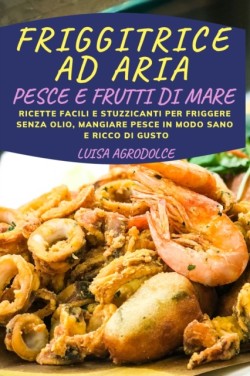 Friggitrice Ad Aria Pesce E Frutti Di Mare