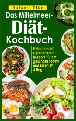 Mittelmeer-Dia&#776;t- Kochbuch