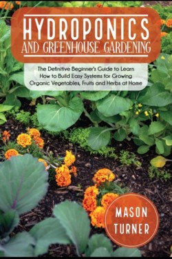 Hydroponics and Greenhouse Gardening