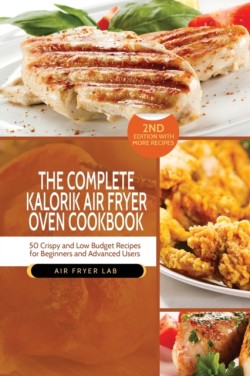 Complete Kalorik Air Fryer Oven Cookbook