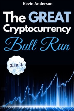 Great Cryptocurrency Bull Run - 2 Books in 1