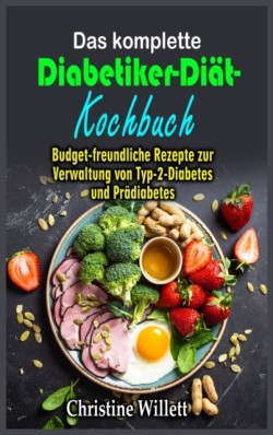 komplette Diabetiker-Dia&#776;t- Kochbuch