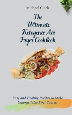 Ultimate Ketogenic Air Fryer Cookbook