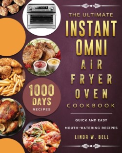 Ultimate Instant Omni Air Fryer Oven Cookbook
