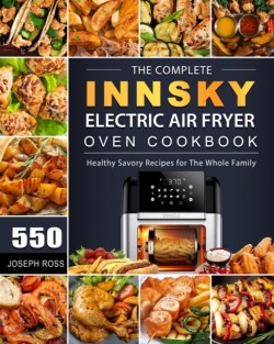 Complete Innsky Electric Air Fryer Oven Cookbook