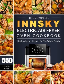 Complete Innsky Electric Air Fryer Oven Cookbook