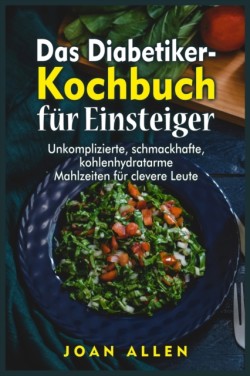 Diabetiker- Kochbuch fu&#776;r Einsteiger