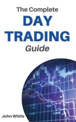 Complete Day Trading Guide - 2 Books in 1