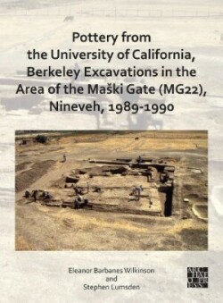 Pottery from the University of California, Berkeley Excavations in the Area of the Maški Gate (MG22), Nineveh, 1989-1990