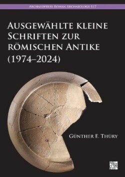 Ausgewählte kleine Schriften zur römischen Antike (1974–2024)