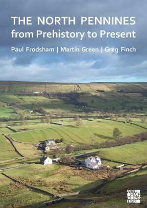 North Pennines from Prehistory to Present