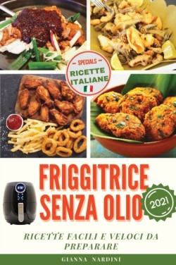 FRIGGITRICE SENZA OLIO (Air Fryer Cookbook ITALIAN VERSION)