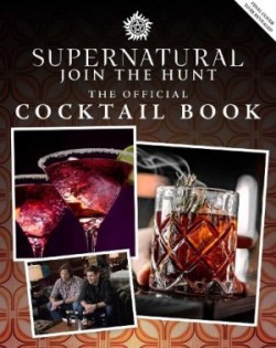 Supernatural: The Official Cocktail Book