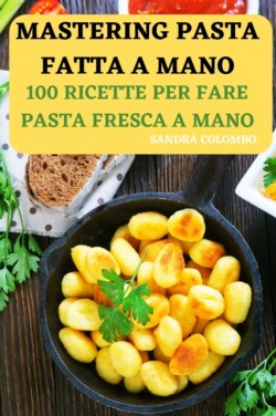 Mastering Pasta Fatta a Mano