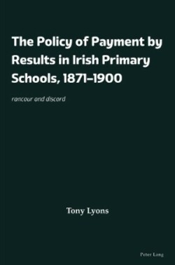 Policy of Payment by Results in Irish Primary Schools, 1871–1900