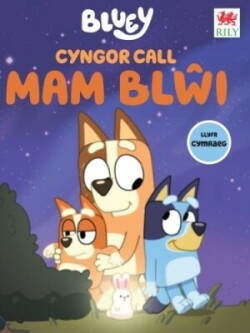 Cyngor Call MAM BLŴI (cyfres Bluey)