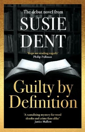 Guilty by Definition The instant Sunday Times bestselling debut novel from Countdown's Susie Dent