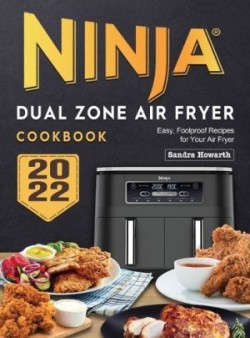 Ninja Dual Zone Air Fryer Cookbook 2022
