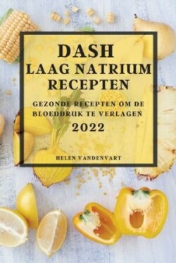 Dash Laag Natrium Recepten 2022