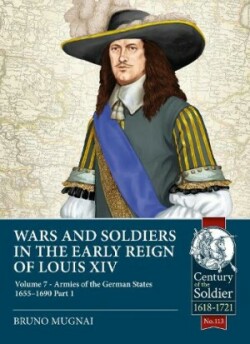 Wars and Soldiers in the Early Reign of Louis XIV