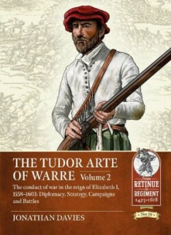 Tudor Arte of Warre. Volume 2