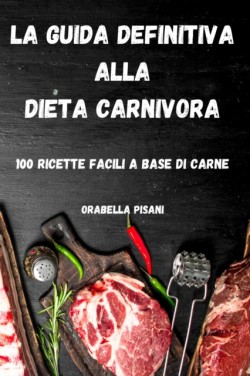 Guida Definitiva Alla Dieta Carnivora