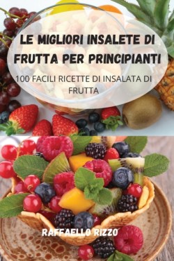 Migliori Insalete Di Frutta Per Principianti