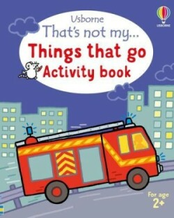 That's not my... Things That Go Activity Book