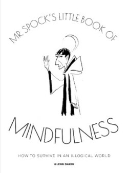 Mr. Spock's Little Book of Mindfulness