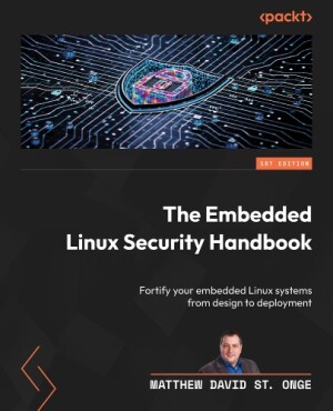 Embedded Linux Security Handbook