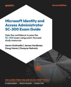 Microsoft Identity and Access Administrator SC-300 Exam Guide