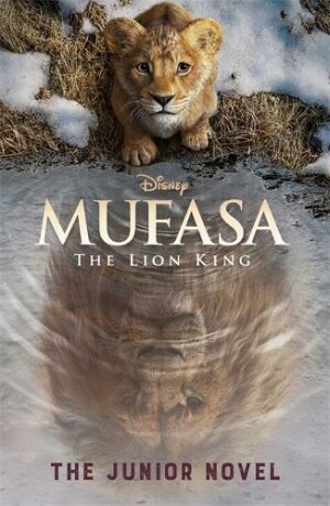 Disney Mufasa The Lion King:  The Junior Novel