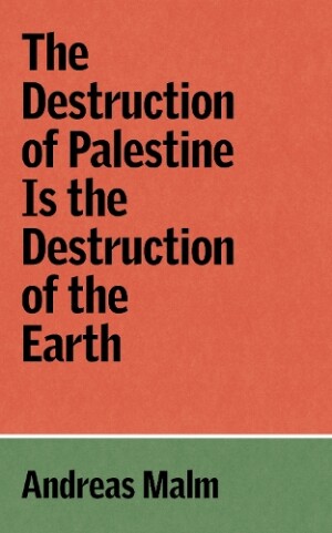 Destruction of Palestine is the Destruction of the Earth