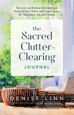 Sacred Clutter-Clearing Journal