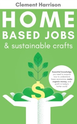 Home-Based Jobs & Sustainable Crafts