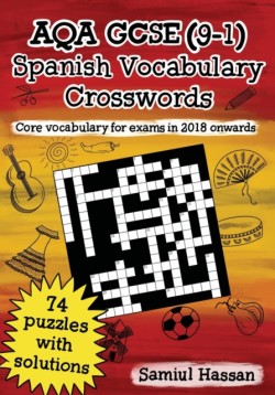 AQA GCSE (9-1) Spanish Vocabulary Crosswords 74 crossword puzzles covering core vocabulary for exams in 2018 onwards