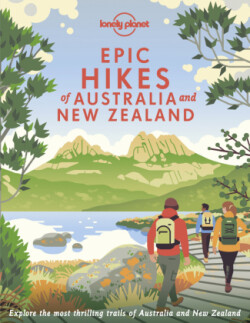 Lonely Planet Epic Hikes of Australia & New Zealand