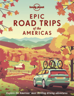 Lonely Planet Epic Road Trips of the Americas