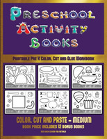 Printable Pre K Color, Cut and Glue Workbook (Preschool Activity Books - Medium)