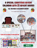 Cut and Paste Activities (A special Christmas advent calendar with 25 advent houses - All you need to celebrate advent)