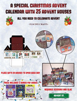 Fun DIY Crafts (A special Christmas advent calendar with 25 advent houses - All you need to celebrate advent)