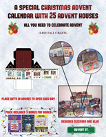 Easy Fall Crafts (A special Christmas advent calendar with 25 advent houses - All you need to celebrate advent)