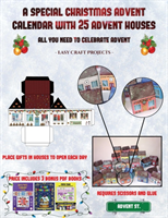 Easy Craft Projects (A special Christmas advent calendar with 25 advent houses - All you need to celebrate advent)