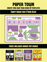 Craft Ideas for 9 Year Olds (Paper Town - Create Your Own Town Using 20 Templates)