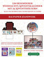 Baupapier Handwerk (Ein besonderer Weihnachts-Adventskalender mit 25 Adventshausern - Alles, was Sie brauchen, um den Advent zu feiern)