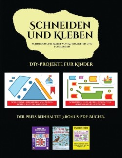 DIY-Projekte fur Kinder (Schneiden und Kleben von Autos, Booten und Flugzeugen)