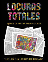 Libros de pintar para mayores (Locuras totals)